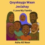 Qoyskayga Waan Jeclahay, I Love My Family – bilingual Somali English children's book by Asha Ali Noor